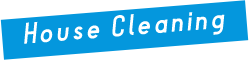 House Cleaning